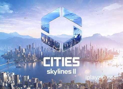 城市：天际线 2（Cities：Skylines II）电脑版