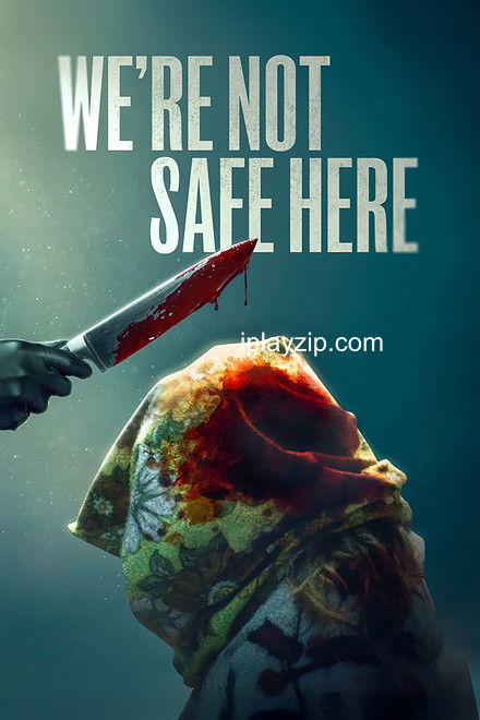 我们这里不安全 We're Not Safe Her 2025 1080P 中英字幕 网盘下载