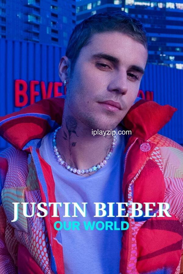 贾斯汀·比伯：我们的世界 Justin Bieber Our World 2021 1080p 网盘下载